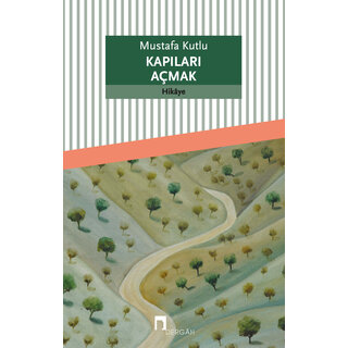Mustafa Kutlu Kapıları Açmak