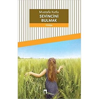 Mustafa Kutlu Sevincini Bulmak