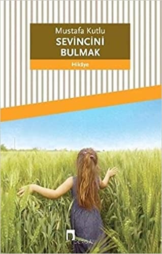 Mustafa Kutlu Sevincini Bulmak