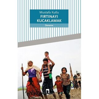 Mustafa Kutlu Firtinayi Kucaklamak