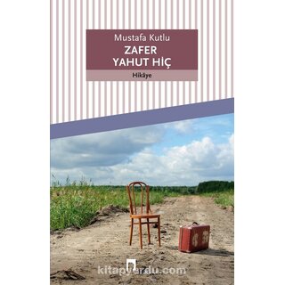 Mustafa Kutlu Zafer Yahut Hic