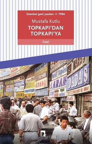 Mustafa Kutlu Topkapi'dan Topkapi'ya