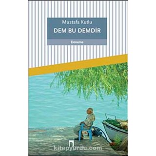 Mustafa Kutlu Dem Bu Demdir