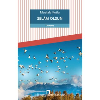 Mustafa Kutlu Selam Olsun