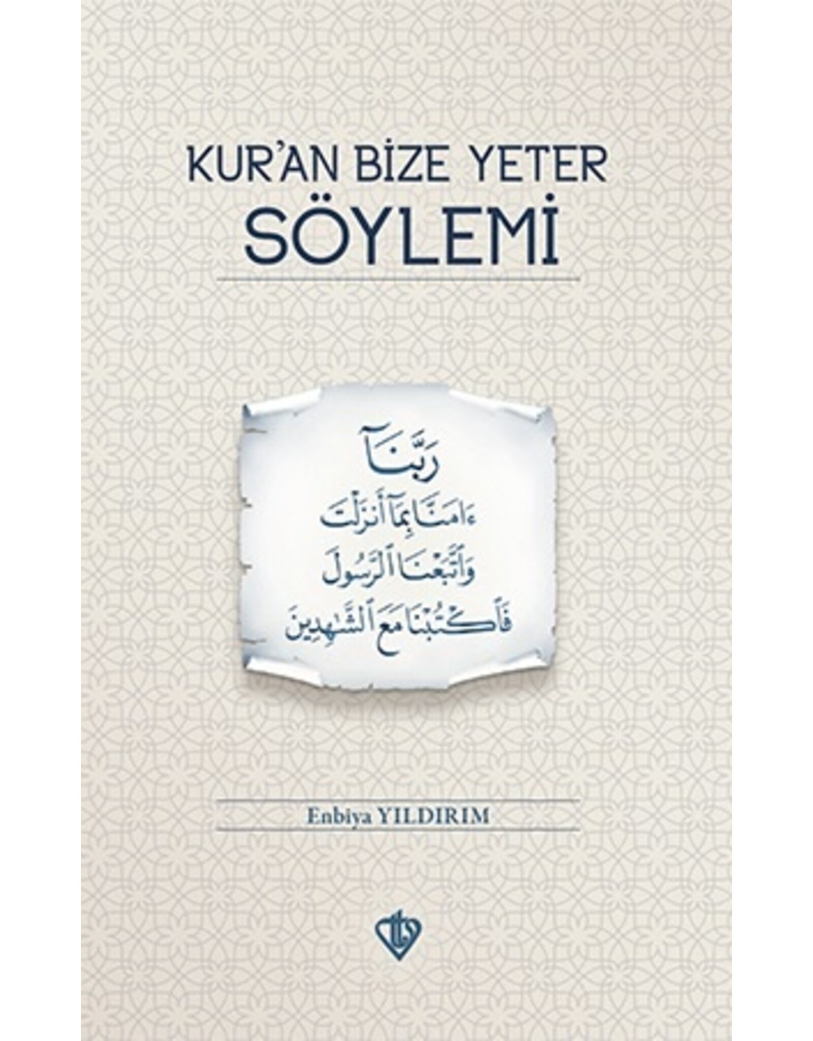 Kur'an Bize Yeter Soylemi