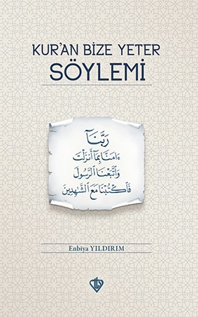 Enbiya Yildirim Kur'an Bize Yeter Soylemi