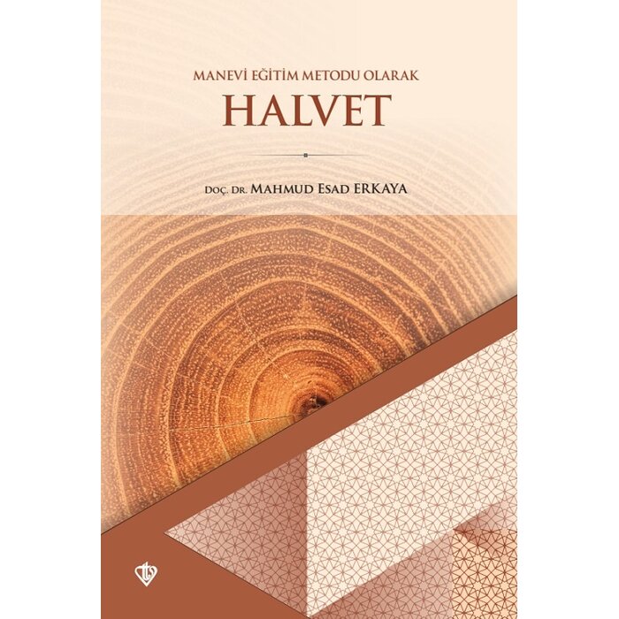 Mahmud Esad Erkaya Manevi Egitim Metodu Olarak Halvet