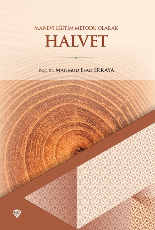 Mahmud Esad Erkaya Manevi Egitim Metodu Olarak Halvet