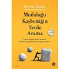 Mutluluğu Kaybettiğin Yerde Arama