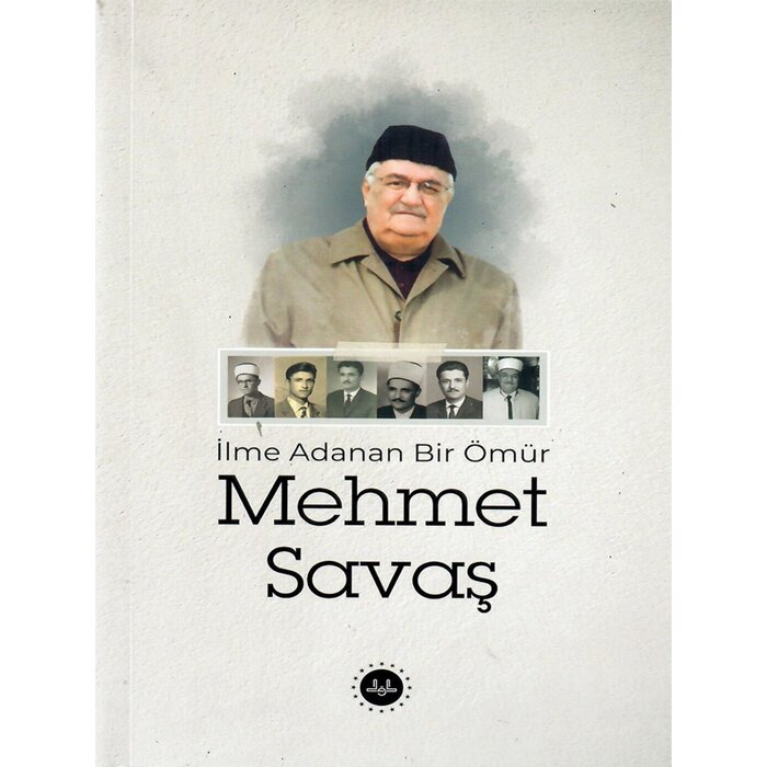 İlme Adanan Bir Ömür Mehmet Savaş