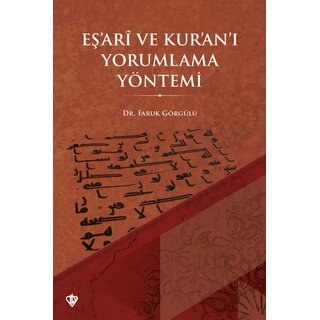 Faruk Gorgulu Eşari Ve Kuranı Yorumlama Yöntemi