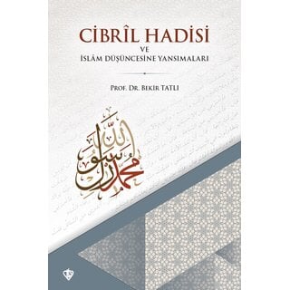 Bekir Tatli Cibril Hadisi ve İslam Düşüncesine Yansımaları