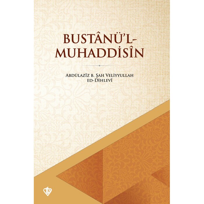 Abdulaziz b. Sah Veliyullah ed Dihlevi Bustanül Muhaddisin