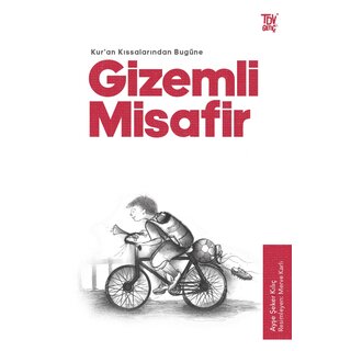 Ayşe Şeker Kılıç Kuran Kıssalarından Bugüne Gizemli Misafir
