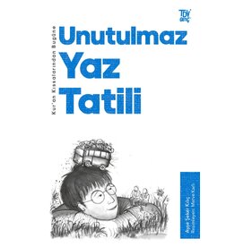 Kuran Kıssalarından Bugüne Unutulmaz Yaz Tatili