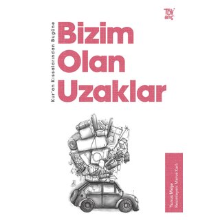 Yunus Mese Kuran Kıssalarından Bugüne Bizim Olan Uzaklar
