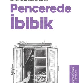 Kuran Kıssalarından Bugüne Pencerede İbibik