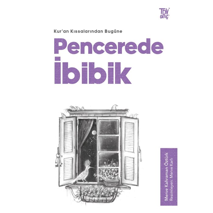 Merve Kahraman Öztürk Kuran Kıssalarından Bugüne Pencerede İbibik