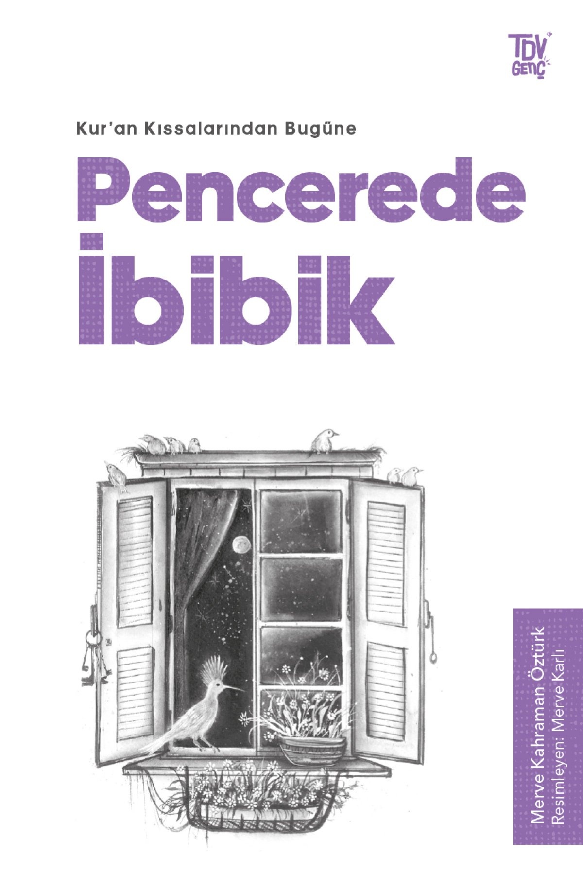 Merve Kahraman Öztürk Kuran Kıssalarından Bugüne Pencerede İbibik