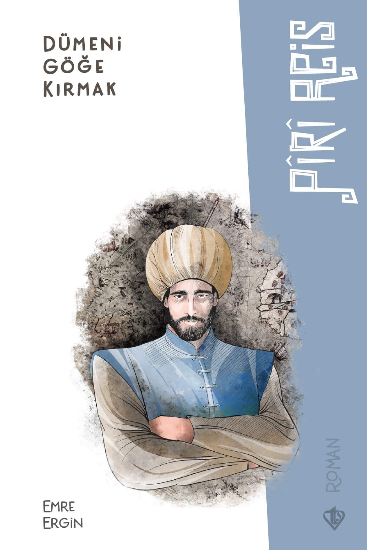 Dümeni Göğe Kırmak Piri Reis