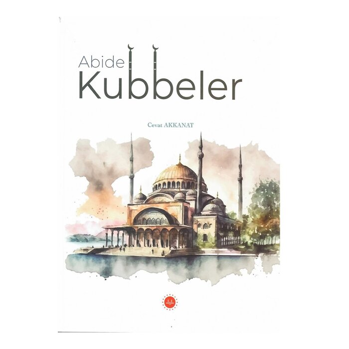 Cevat Akkanat Abide Kubbeler