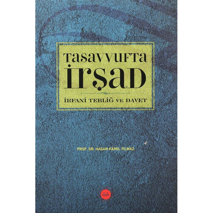 Hasan Kamil Yilmaz Tasavvufta İrşad İrfani Tebliğ ve Davet
