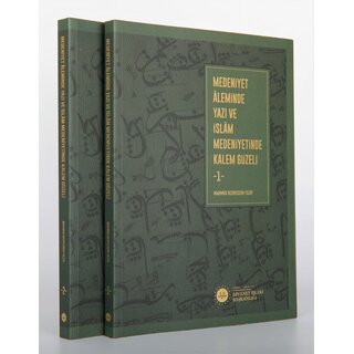 Medeniyet Aleminde Yazı ve İslam Medeniyetinde Kalem Güzeli 2 Cilt