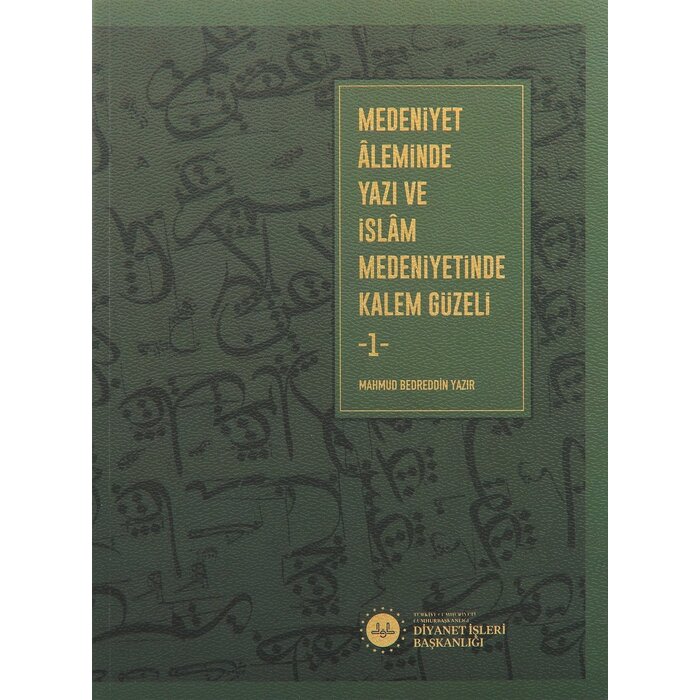 Medeniyet Aleminde Yazı ve İslam Medeniyetinde Kalem Güzeli 2 Cilt