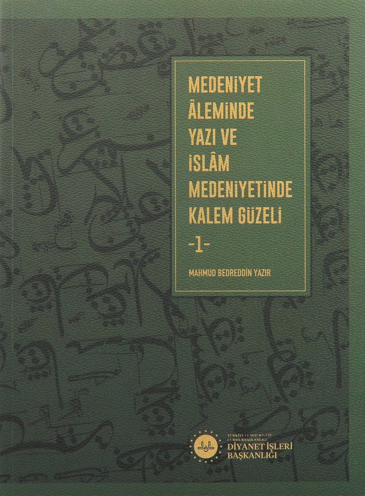 Medeniyet Aleminde Yazı ve İslam Medeniyetinde Kalem Güzeli 2 Cilt