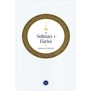 Mahmut Demır Hz Selmanı Farisi