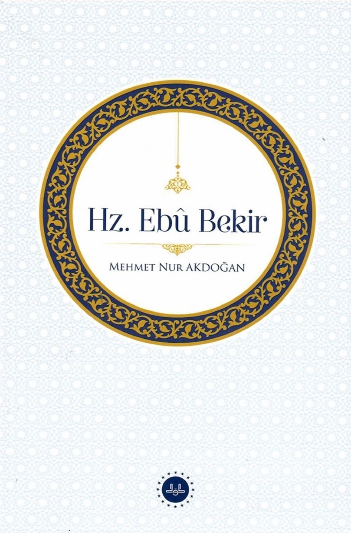 Mehmet Nur Akdoğan Hz Ebu Bekir