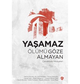Yaşamaz Ölümü Göze Almayan Çanakkale Hikayeleri