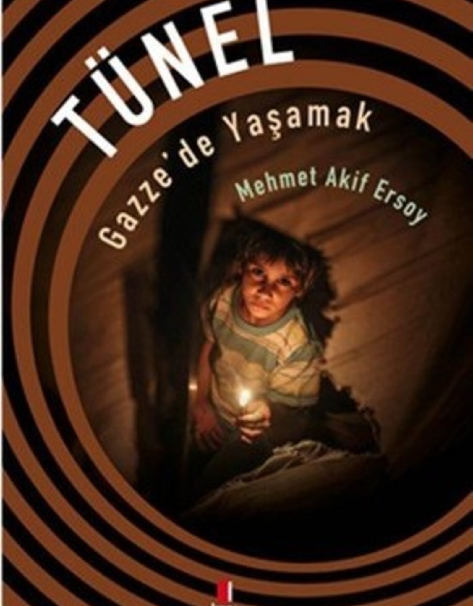 Tunel Gazzede Yaşamak