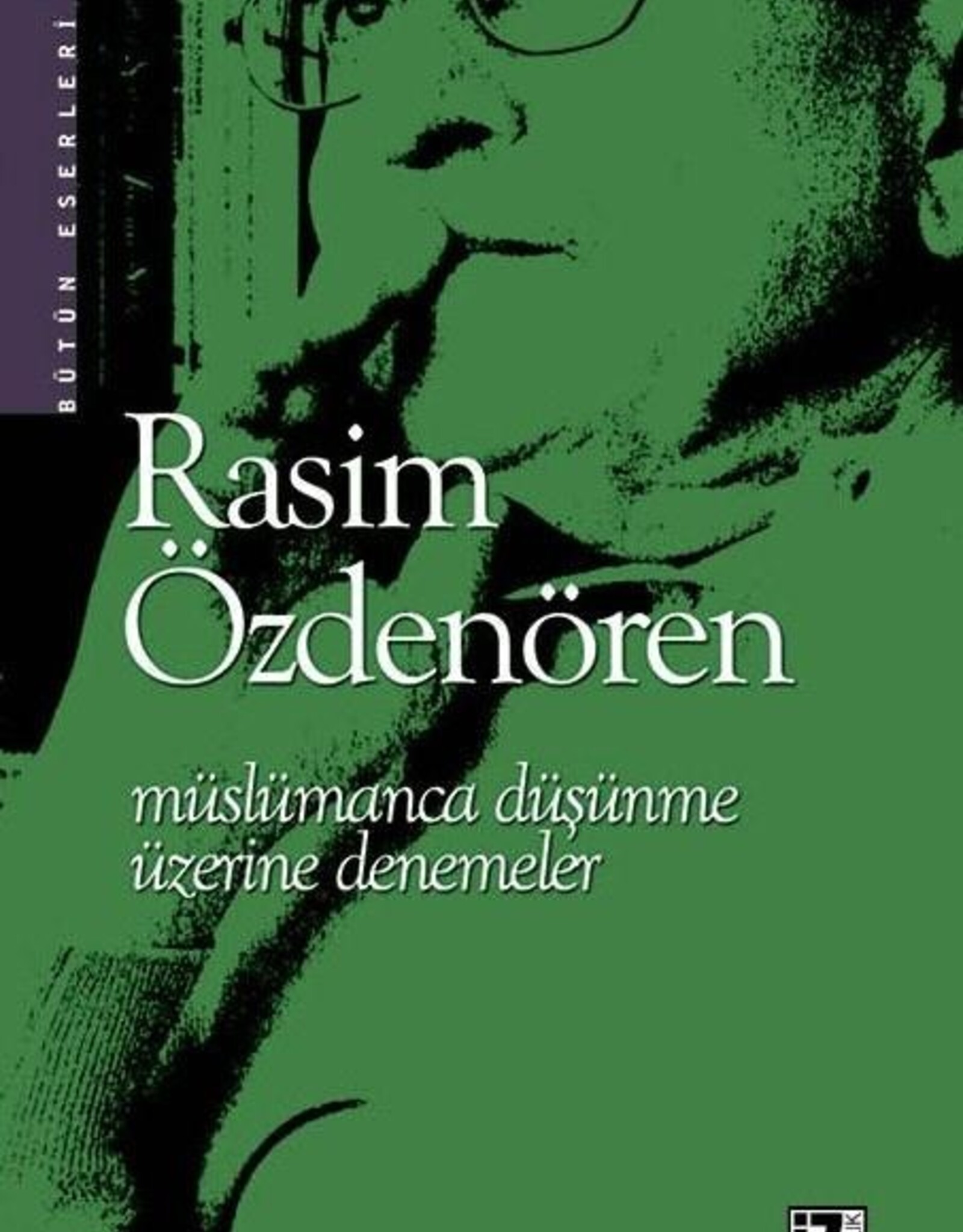 Müslümanca Düşünme Üzerine Denemeler-Rasim Özdenören