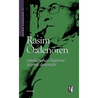 Rasim Özdenören Müslümanca Düşünme Üzerine Denemeler-Rasim Özdenören