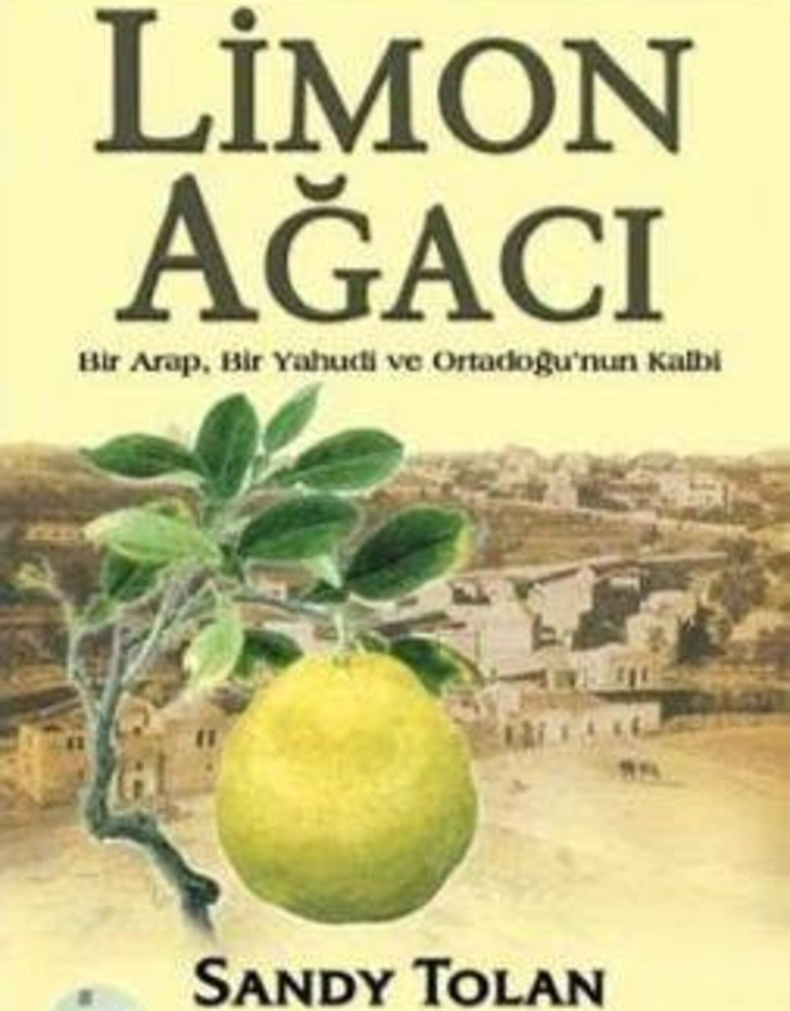 Limon Ağacı - Bir Arap Bir Yahudi ve Ortadoğunun Kalbi