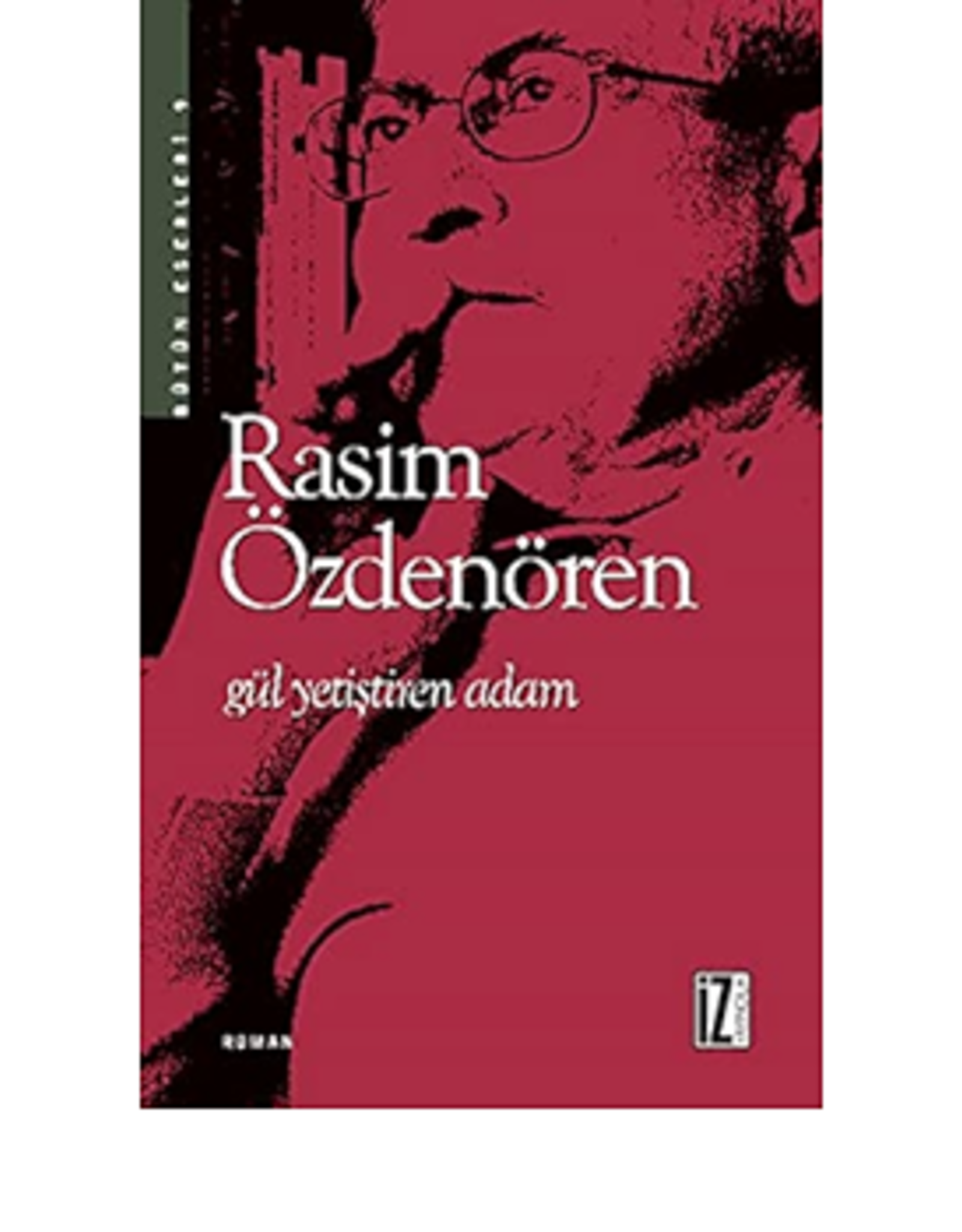 Rasim Özdenören - Gül Yetiştiren Adam