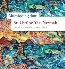 SU ÜSTÜNE YAZI YAZMAK - Muhyiddin Sekur