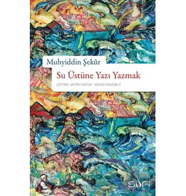 SU ÜSTÜNE YAZI YAZMAK - Muhyiddin Sekur
