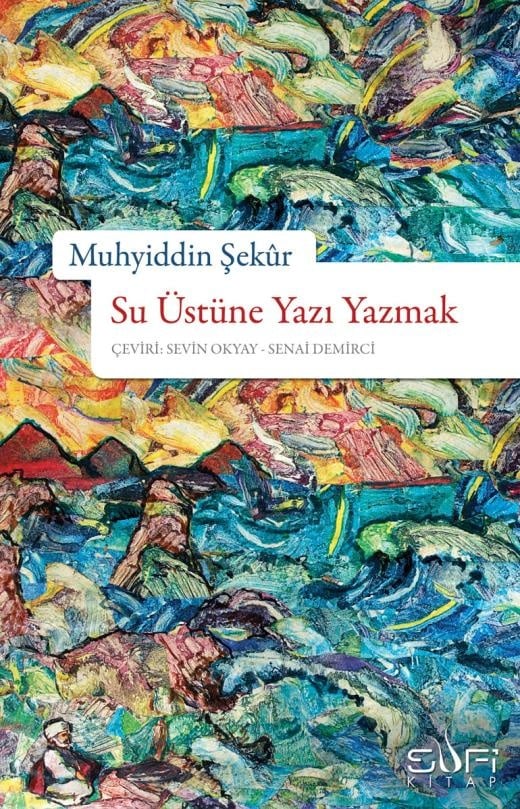 Muhyiddin Şekur SU ÜSTÜNE YAZI YAZMAK - Muhyiddin Sekur