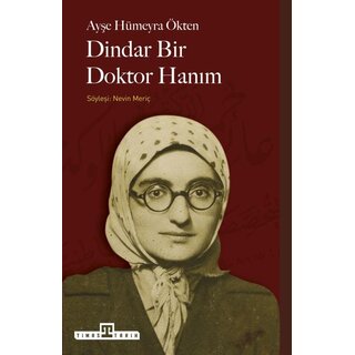 Ayse Humeyra Okten DİNDAR BİR DOKTOR HANIM