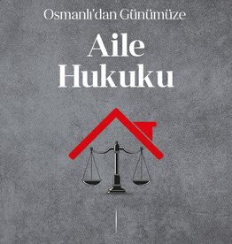 Türkiye Diyanet Vakfı Yayınları Osmanlıdan Günümüze Aile Hukuku