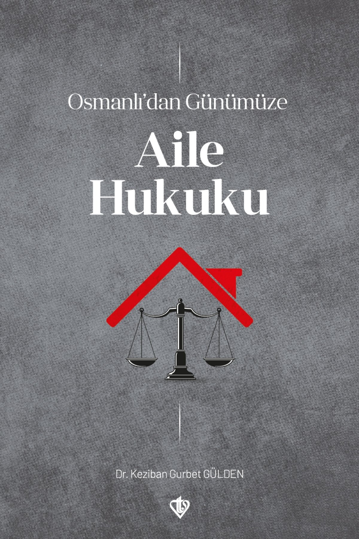 Türkiye Diyanet Vakfı Yayınları Osmanlıdan Günümüze Aile Hukuku