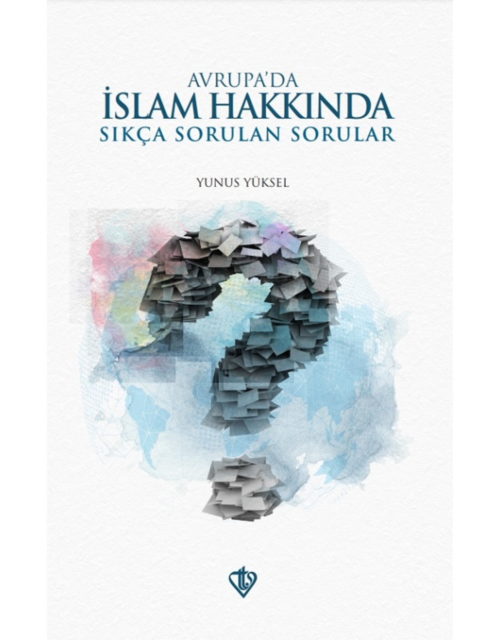 Türkiye Diyanet Vakfı Yayınları Avrupa'da Islam Hakkinda Sikca Sorulan Sorular