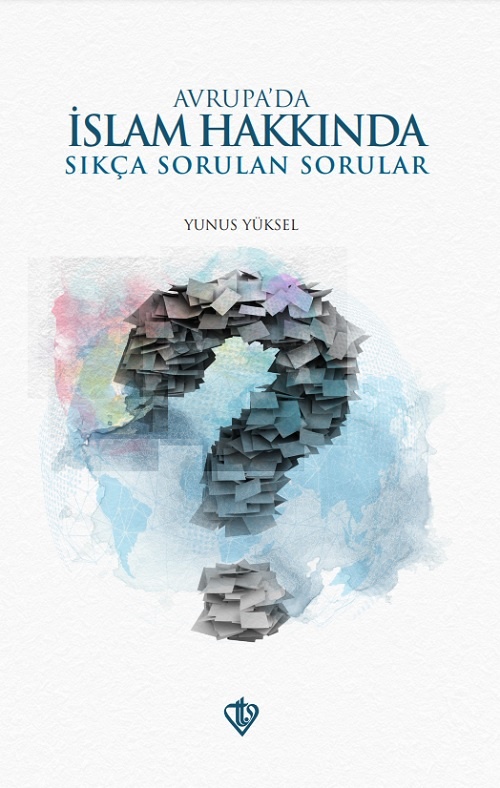 Türkiye Diyanet Vakfı Yayınları Avrupa'da Islam Hakkinda Sikca Sorulan Sorular