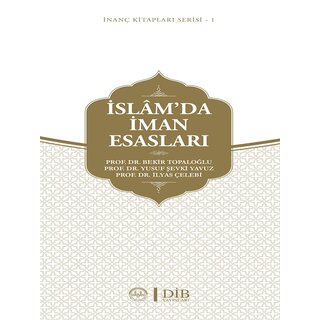 Bekir Topaloglu ISLAM'DA IMAN ESASLARI