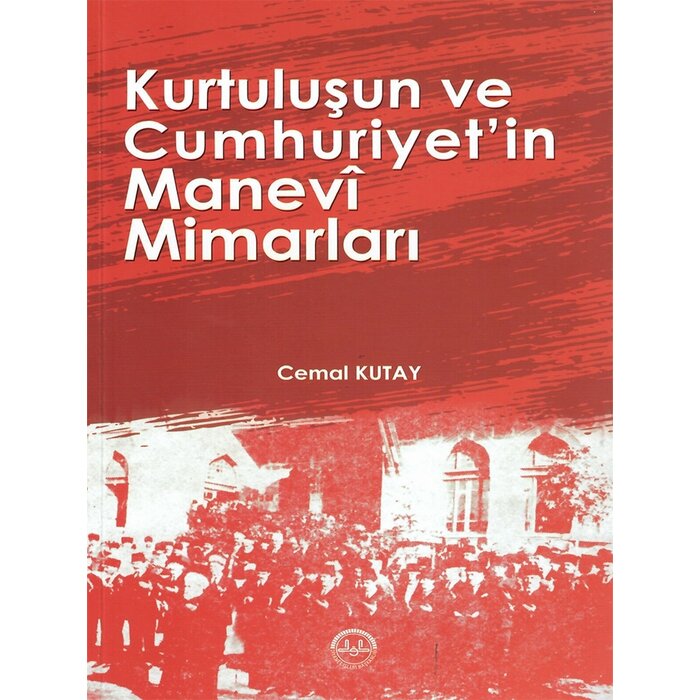 Diyanet İşleri Başkanlığı Yayınları KURTULUSUN VE CUMHURIYETIN MANEVI MIMARLARI