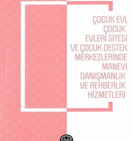 Diyanet İşleri Başkanlığı Yayınları Cocukevi Cocukevleri Sitesi Ve Cocuk Destek Merkezlerinde Manevi Danismanlik