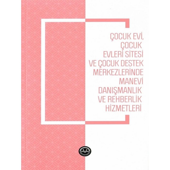 Diyanet İşleri Başkanlığı Yayınları Cocukevi Cocukevleri Sitesi Ve Cocuk Destek Merkezlerinde Manevi Danismanlik