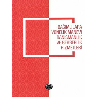 Diyanet İşleri Başkanlığı Yayınları Bagimlilara Yonelik Manevi Danismanlik Ve Rehberlik Hizmetleri